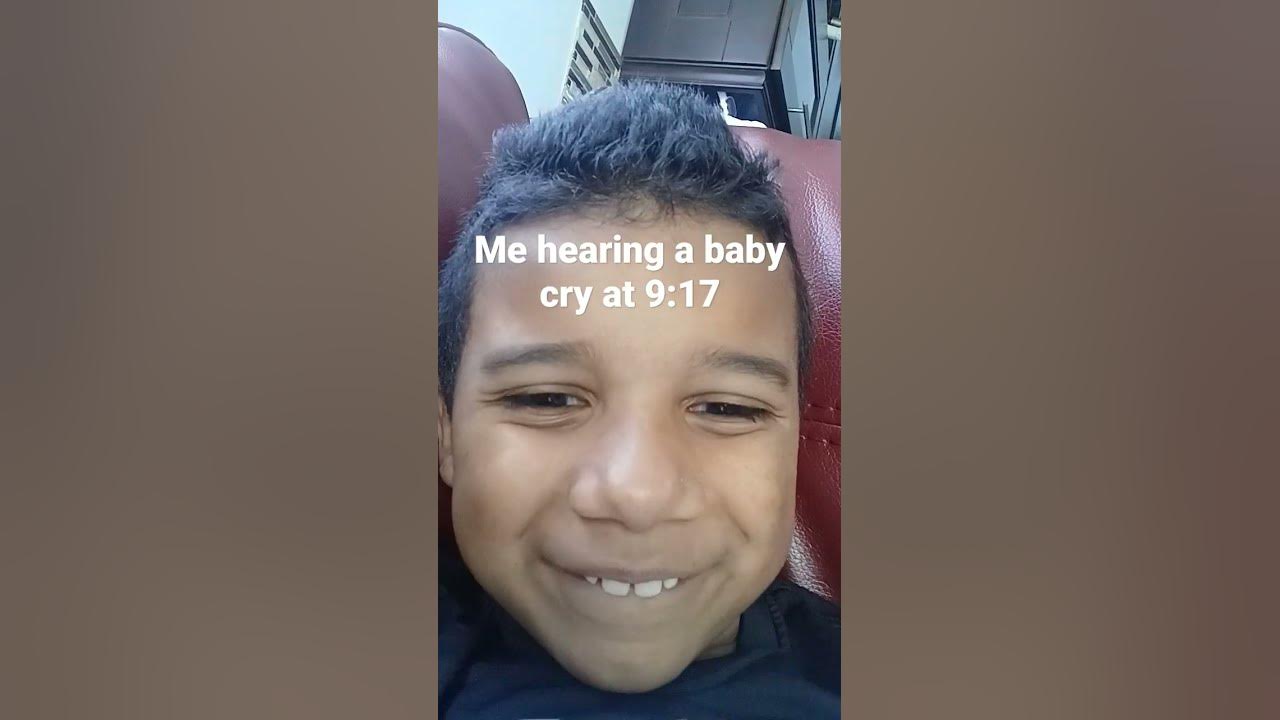 when-you-hear-a-baby-cry-at-9-17-youtube