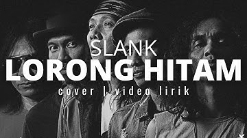 lorong hitam - slank | cover | video lirik