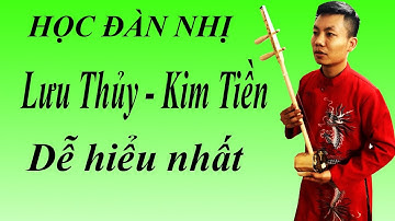 Học Đàn nhị ( Đàn Cò ) Bài Lưu Thủy dễ hiểu nhất