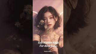 Soft Korean R&amp;B for Late Night Study 🌙 #KoreanRnB#koreanmusic #chillrnb #cozyvibes