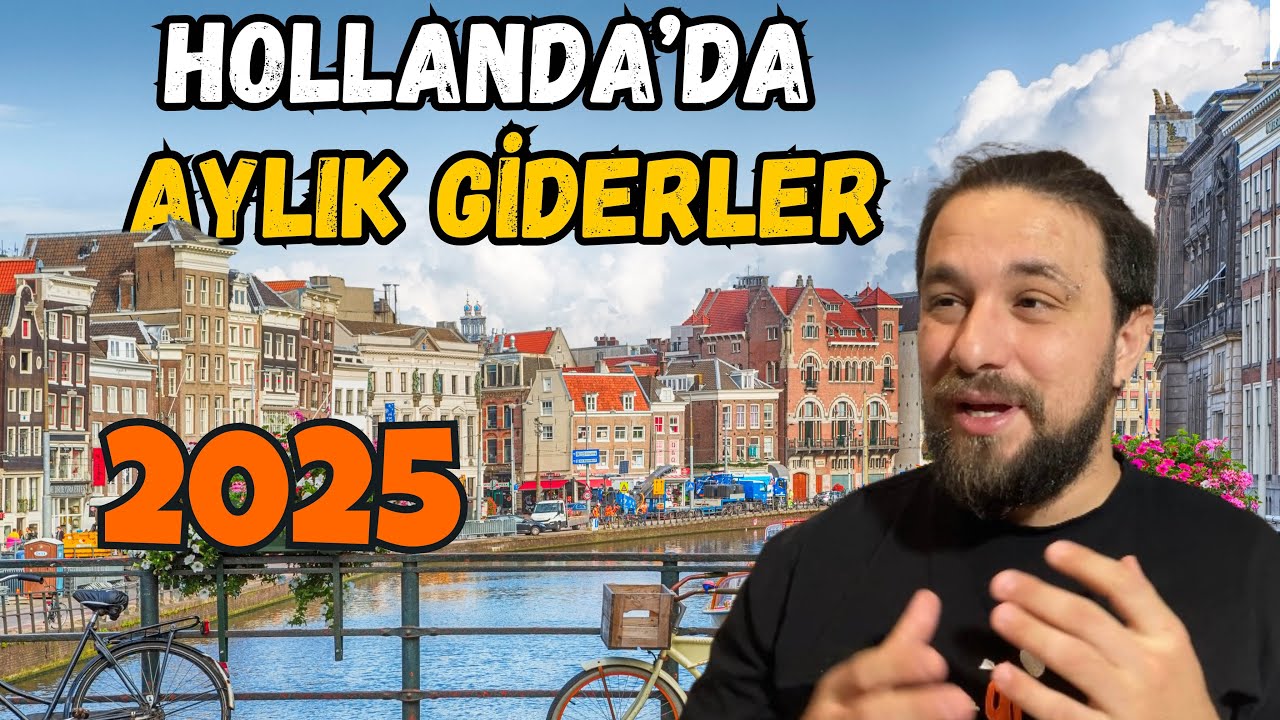 Hollanda'da aylık kaç para yeter? Hollanda'da yaşam maliyeti 2025