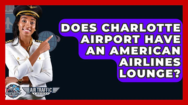 Does Charlotte Airport Have An American Airlines Lounge? - Air Traffic Insider