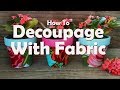 How To Decoupage Terra Cotta Pots With Fabric  And Mod Podge