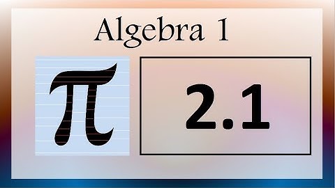 Algebra 1 - Section 2.1 - Addition Property Of Equality