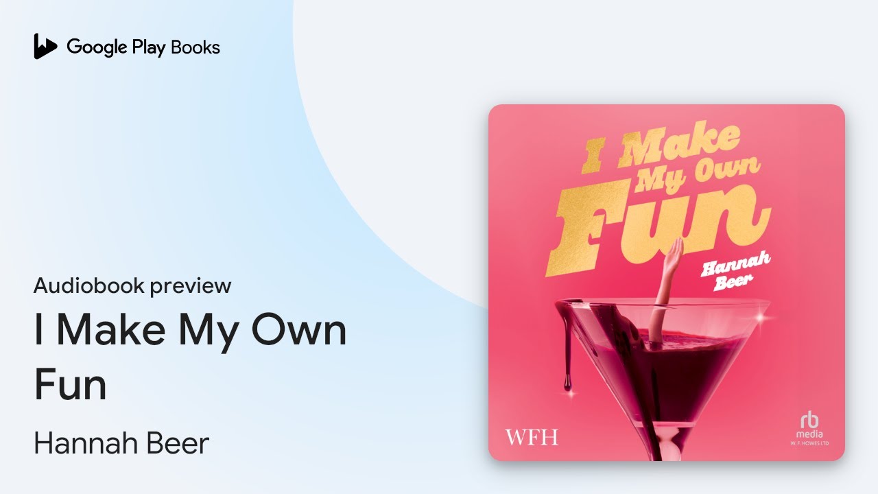 I Make My Own Fun by Hannah Beer · Audiobook preview YouTube