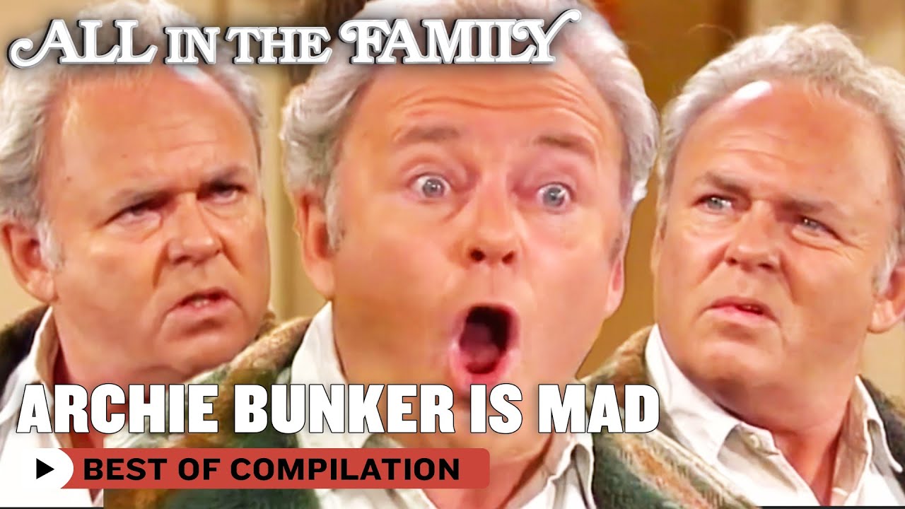 Archie Bunker Being Mad For 50 Minutes | All In The Family