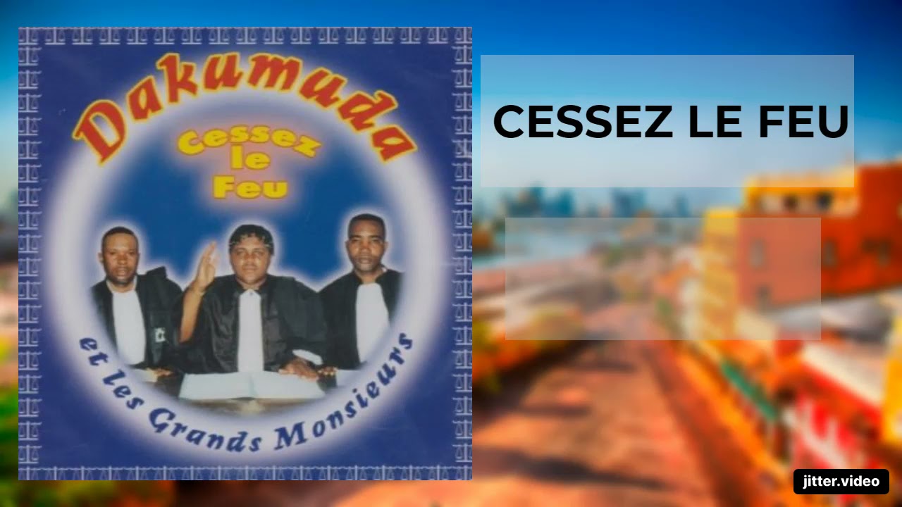 Sleduj CESSEZ LE FEU - Dakumuda na YouTube