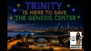 TRINITY ARRIVES: SAVING THE GARY GENESIS CENTER