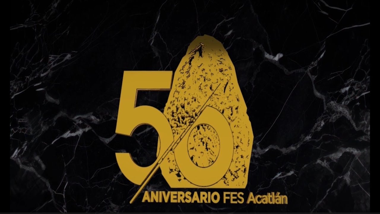 50 años de la Facultad de Estudios Superiores Acatlán
