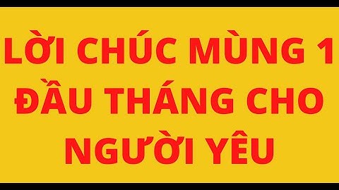 LỜI CHÚC MÙNG 1 ĐẦU THÁNG CHO NGƯỜI YÊU