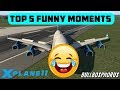 Xplane 11  top 5 funny moments  bull bosphorus