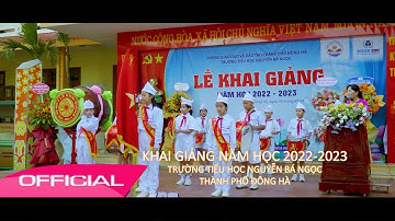 KHAI GIẢNG NĂM HỌC 2022-2023-TRƯỜNG TIỂU HỌC NGUYỄN BÁ NGỌC-THÀNH PHỐ ĐÔNG HÀ|HDMi Team|