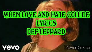 WHEN LOVE AND HATE COLLIDE | LYRICS | DEF LEPPARD