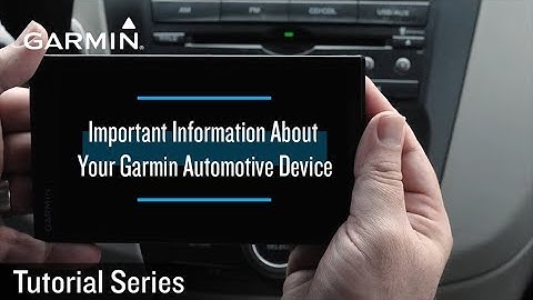 Tutorial - Important Information About your Garmin Automotive Device