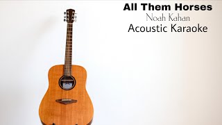 Noah Kahan - All Them Horses (Acoustic Karaoke)