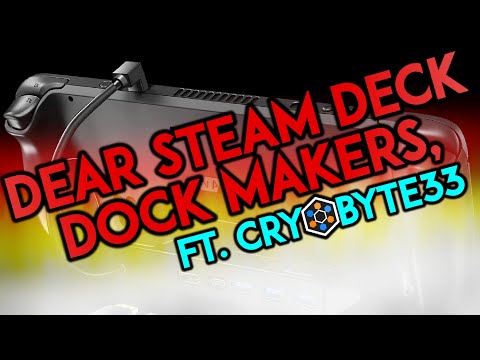 「Dear Steam Deck Dock Makers,」ft. @cryobyte33