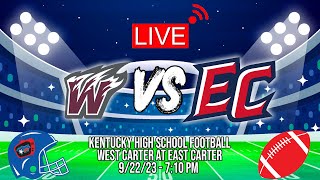 West Carter vs East Carter | Kentucky High School Football | 9/22/23 | LIVE | BATTLE FOR THE BARREL