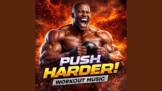 Push harder! Workout Music