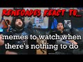 Renegades React to... @Memecorp - memes to watch when there's nothing to do