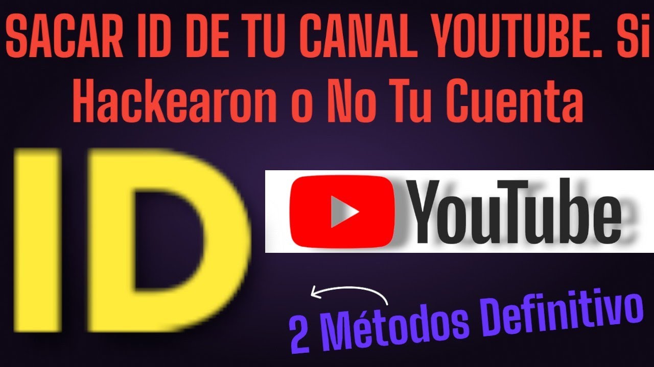 como saber mi ID de YouTube, cómo ver mi ID de YouTube si robaron tu ...