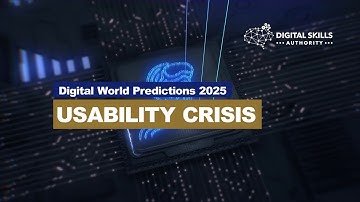 Usability Crisis - 2025 Digital World Predictions