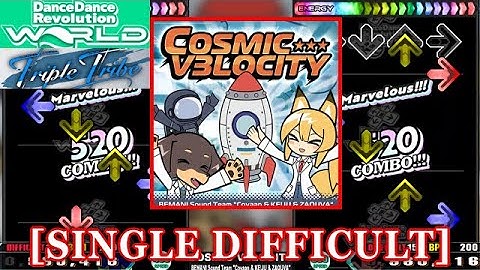 【DDR WORLD】 COSMIC V3LOCITY / BEMANI Sound Team "Coyaan&KE!JU&ZAQUVA" [SINGLE DIFFICULT] 譜面確認+Clap