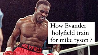 How Evander Holyfield Trained to Destroy Mike Tyson”