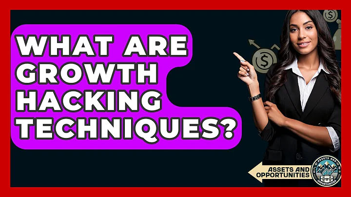 What Are Growth Hacking Techniques? - AssetsandOpportunity.org