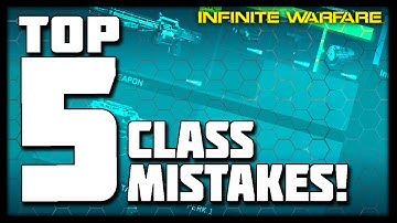 Top 5 Class Setup Mistakes in Infinite Warfare!