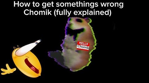 How to get somethings wrong chomik (Find the chomiks gold and blue)
