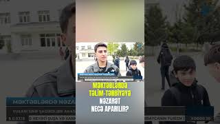 Məktəblərdə təlim-tərbiyəyə nəzarət necə aparılır?