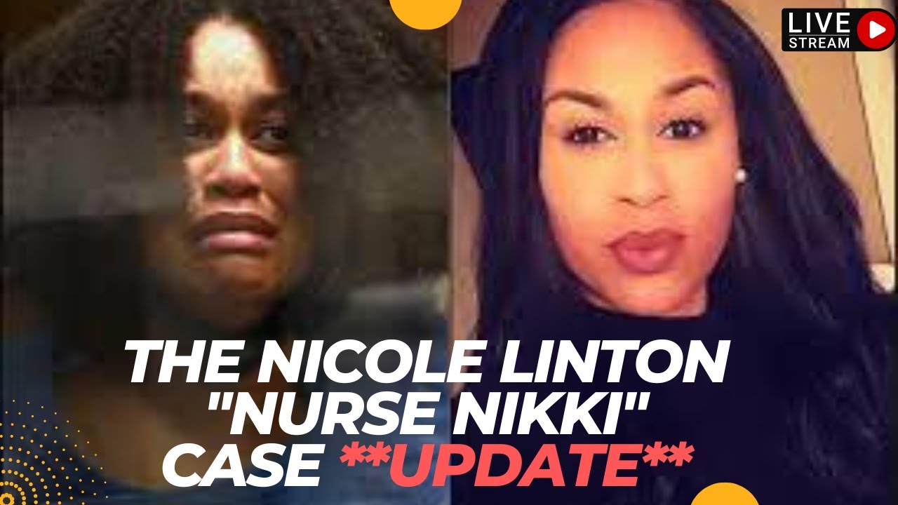 LAWYER REACTION:*UPDATE* NICOLE LINTON "NURSE NIKKI" CASE UPDATE - YouTube