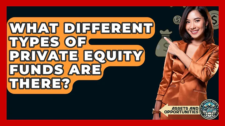 What Different Types Of Private Equity Funds Are There? - AssetsandOpportunity.org