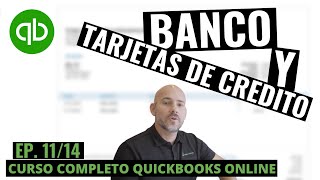 Curso QuickBooks Online: Banco y Tarjetas de Credito  Episodio 11 de 14