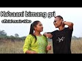 Ka Saani Bimang Gri Official Music Video 