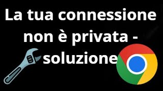 How to Fix Your Connection Is Not Private Error in Google Chrome - Complete Guide