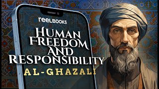 Human Freedom and Responsibility by Al-Ghazali | Reelbooks