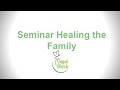 Seminar Healing the Family