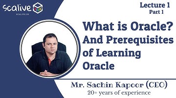 Lecture 1-1|| What is Oracle? and Prerequisites of Learning Oracle - SCALive