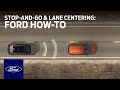 Adaptive Cruise Control With Stop-and-Go and Lane Centering | Ford How-To | Ford