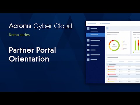 Partner Portal Orientation | Acronis Cyber Cloud Demo Series