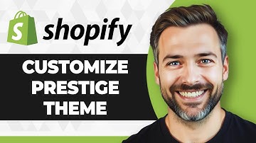 How to Customize Shopify Prestige Theme (Full 2025 Guide)