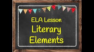 Literary Elements Summary Mrs Mors Explains Basic Literary Elements