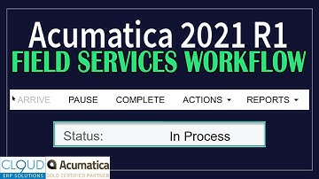 Acumatica 2021 R1 - Field Services Workflow Engine