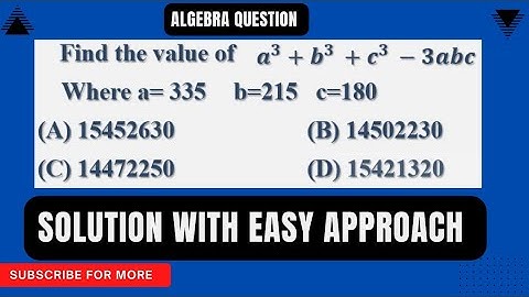 Find a3 + b3 + c3 -3abc where a= 335 b= 235 c= 180