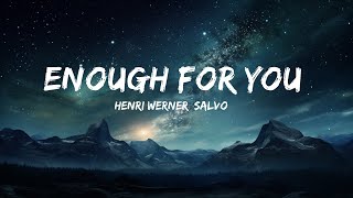 Henri Werner, Salvo - Enough For You (Lyrics)  | Melodies