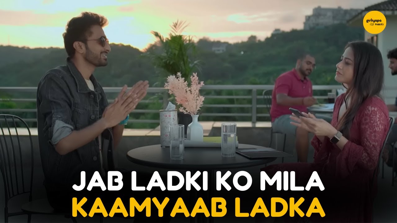 Jab Ladki Ko Mila Kaamyaab Ladka || Girliyapa Diaries