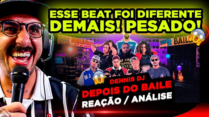 ESSE BEAT FOI DIFERENTE!!!! DEPOIS DO BAILE - DENNIS DJ [REACT]