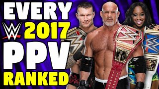 Every 2017 WWE PPV Ranked From WORST To BEST