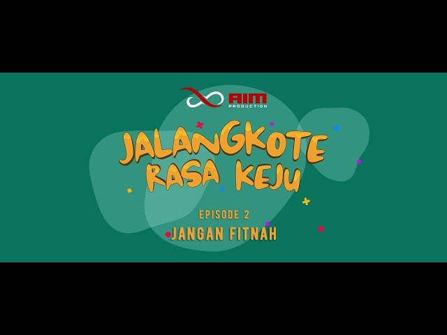 Jalangkote Rasa Keju The Series : Episode 2 Jangan Fitnah class=